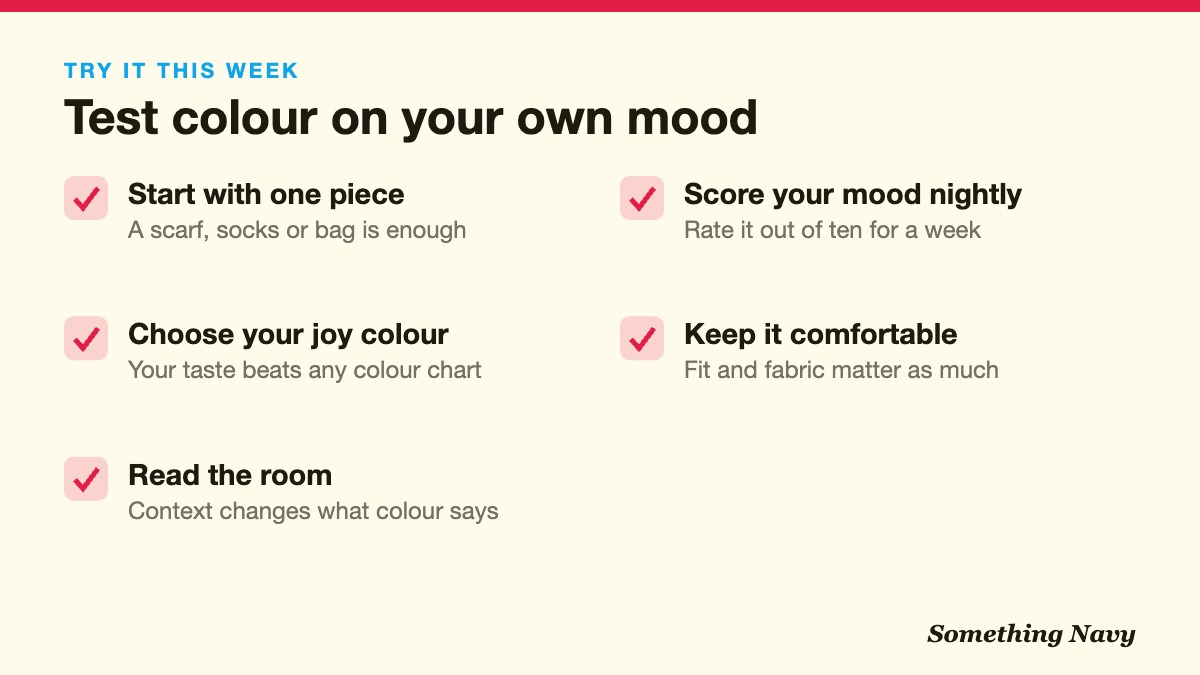Checklist: start with one bright piece, choose your own colour, read the room, score your mood nightly, keep it comfortable.