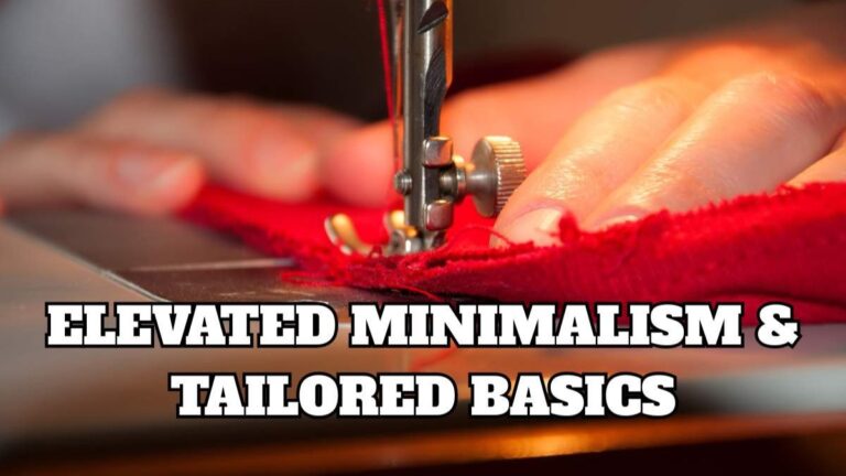 Elevated Minimalism & Tailored Basics