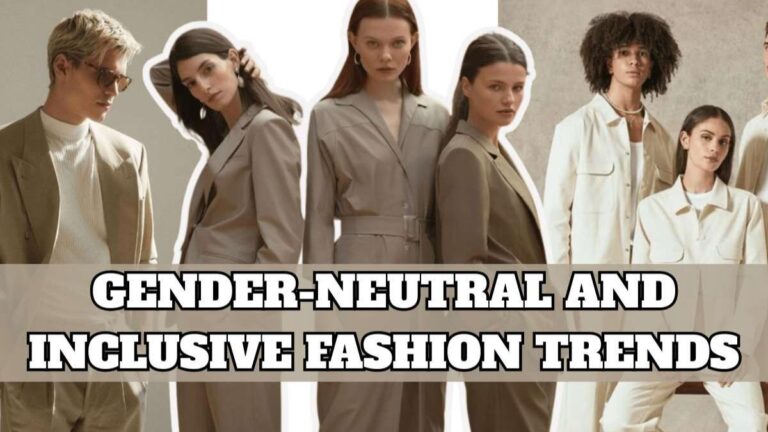 Gender-Neutral and Inclusive Fashion Trends