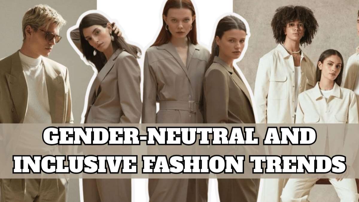 Gender-Neutral and Inclusive Fashion Trends